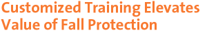 Customized training elevates value of fall protection