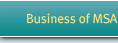 The Business of MSA